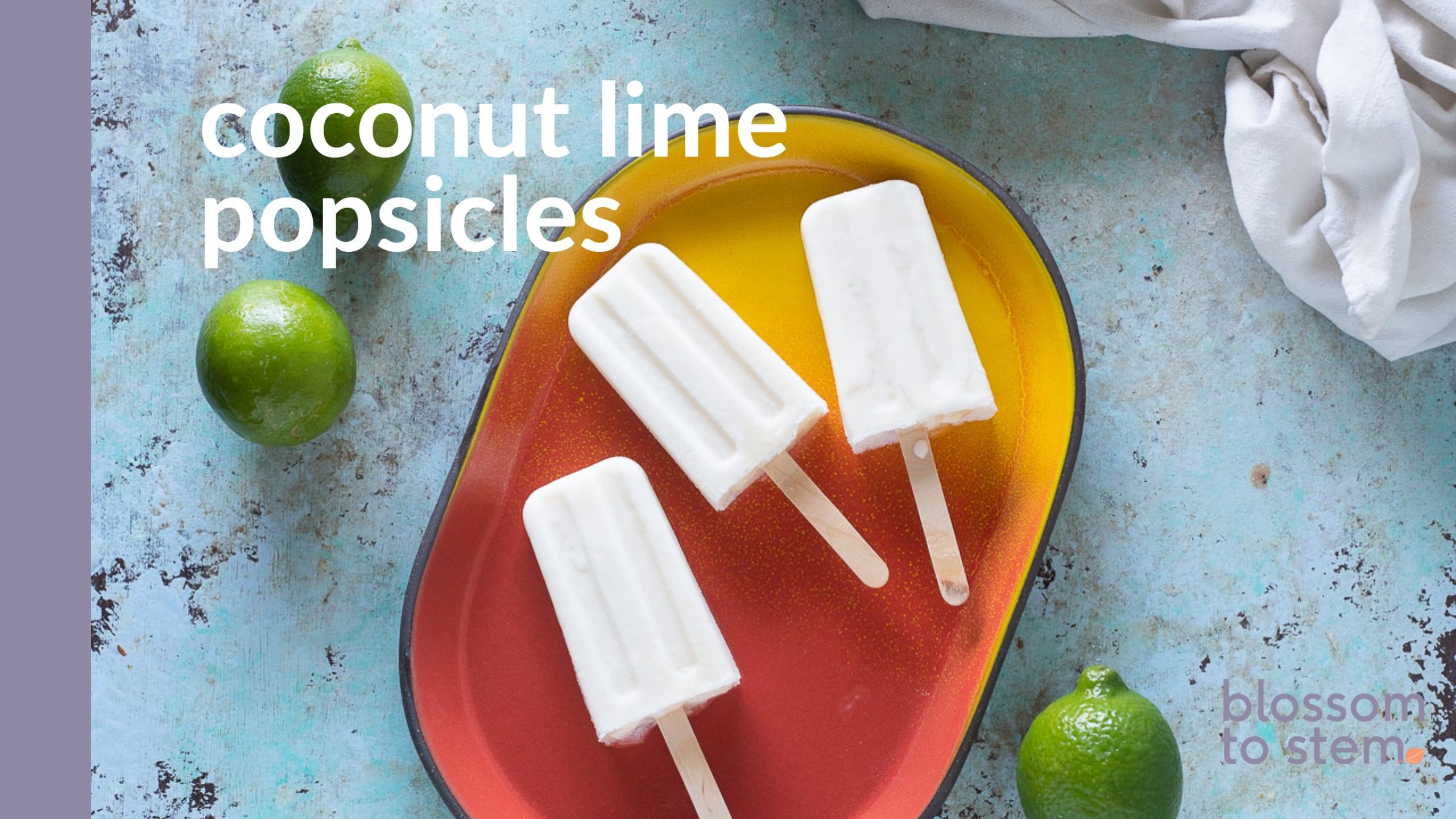 Coconut Lime Popsicles, so refreshing and cold - Blossom to Stem